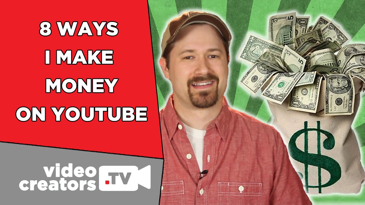 8 Ways I Make Money on YouTube