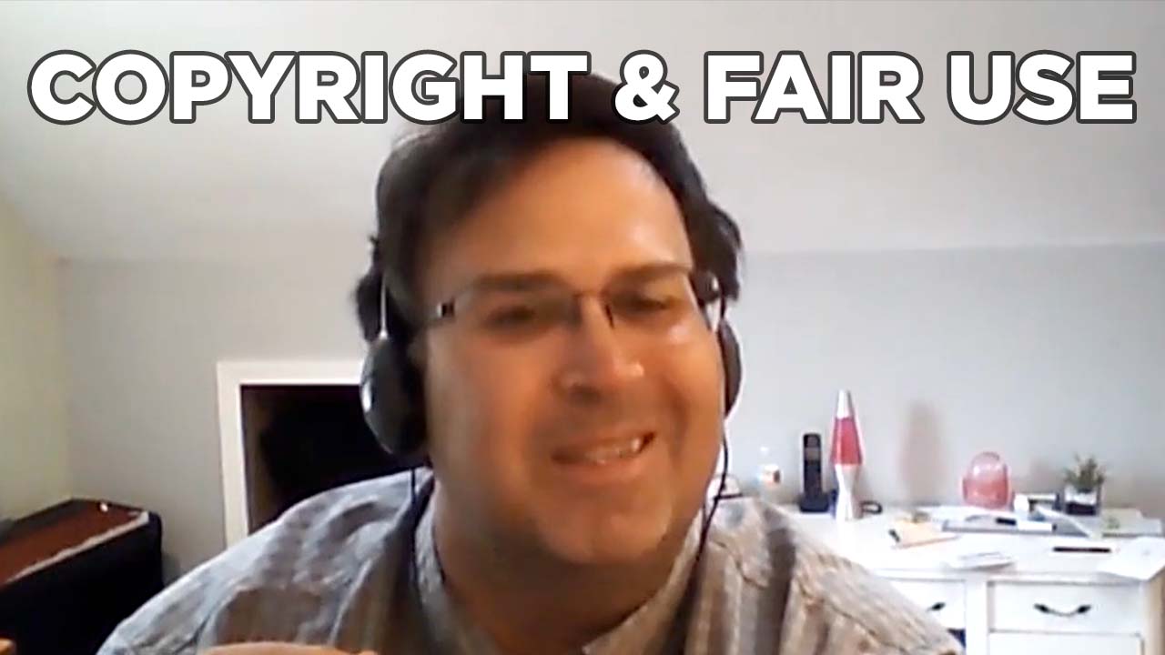 Copyright & Fair Use